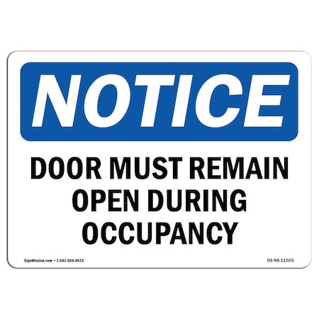 Signmission OSHA Notice Sign, 10" Height, Aluminum, Door Must Remain Open During Occupancy Sign, Landscape OS-NS-A-1014-L-11505